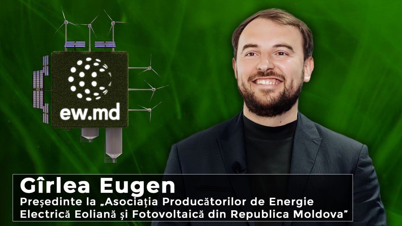 Interviu cu Eugen Gîrlea: Viziunea Asociației Producătorilor de Energie Electrică Eoliană și Fotovoltaică  și viitorul energetic al Moldovei